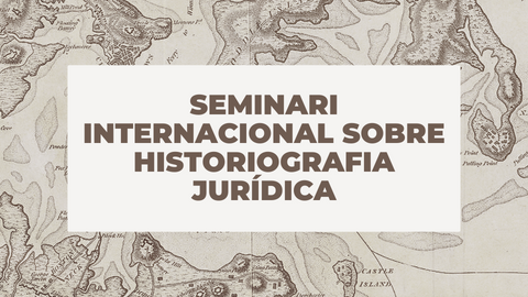 Cartell seminari internacional sobre histografia jurídica